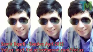 Samir Ilqarli - Senden Ayri 2015