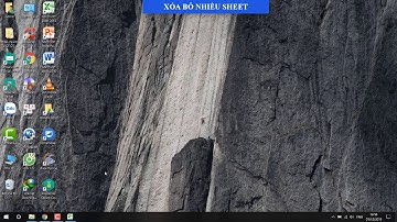 Xóa bỏ 1 sheet hoặc nhiều sheet trong excel