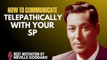 I WILL TEACH YOU HOW TO COMMUNICATE TELEPATHICALLY WITH YOUR SP#NevilleGoddard#motivation#audiobooks