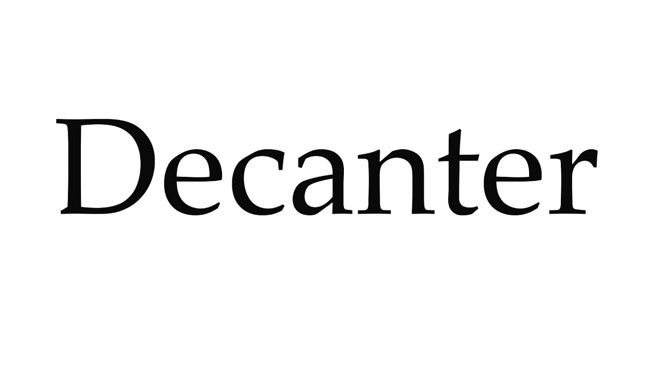 How to Pronounce Decanter YouTube