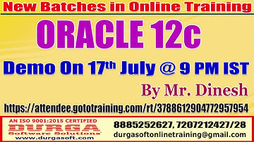 New Batch On Oracle 12 by Dinesh @ 17th July 9:00 PM IST