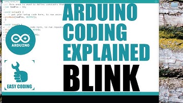 Arduino Coding Explained - Blink Sketch