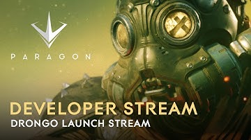 Paragon Developer Live Stream - Drongo Launch