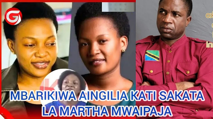 MBARIKIWA AINGILIA KATI SAKATA LA MARTHA MWAIPAJA NA BEATRICE MWAIPAJA