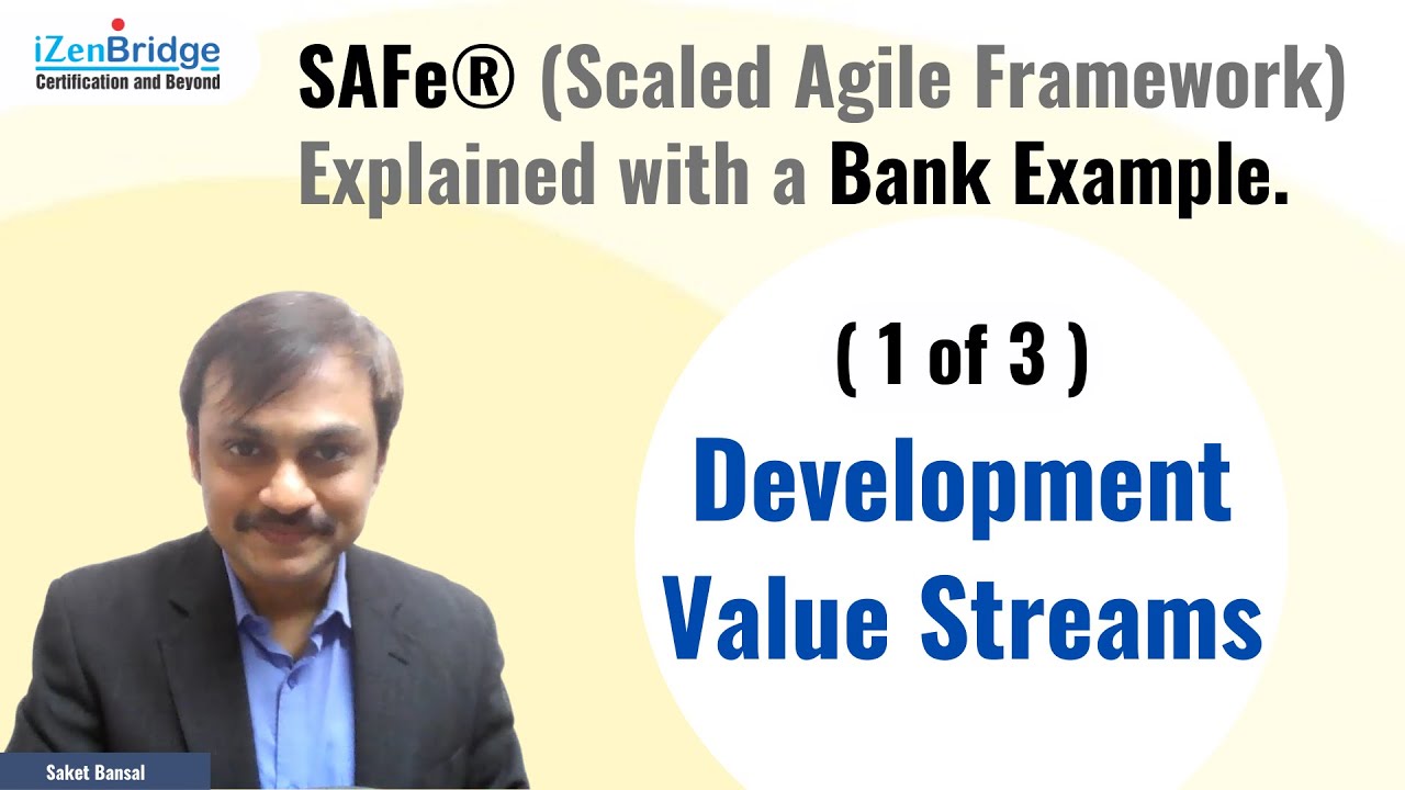 SAFe® Explained with a Bank Example: Development Value Streams (1 of 3 ...