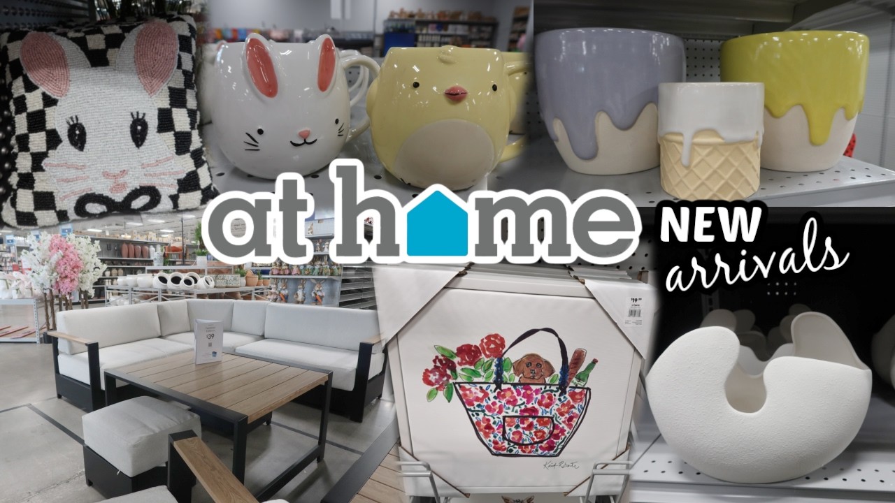 AT HOME STORE * NEW FINDS!! SPRING 2026