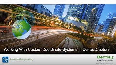 Working with Custom Coordinate Systems in ContextCapture