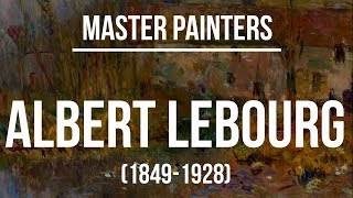 Albert Lebourg (1849-1928) A collection of paintings 4K Ultra HD