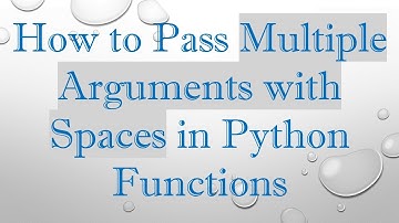 How to Pass Multiple Arguments with Spaces in Python Functions