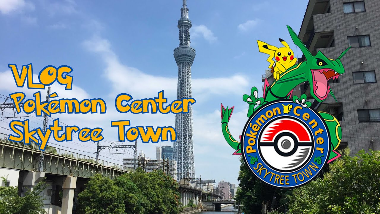 Vlog Japon Pokemon Center Skytree Town Tokyo Youtube Vlog Japon Pokemon Center Skytree Town Tokyo Youtube