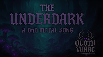 Oloth Vharc | The Underdark (A DnD inspired Metal Song)