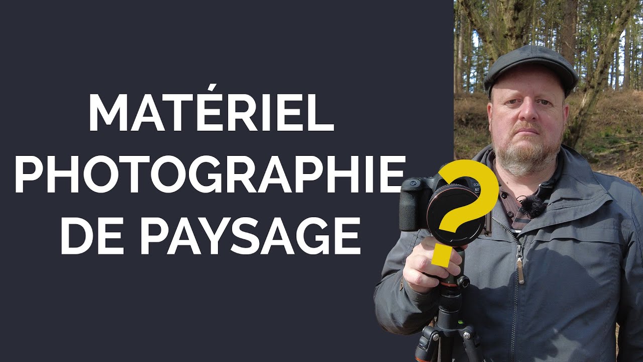 Quel matériel pour la photo de paysage : boîtier, objectifs, trépied ...