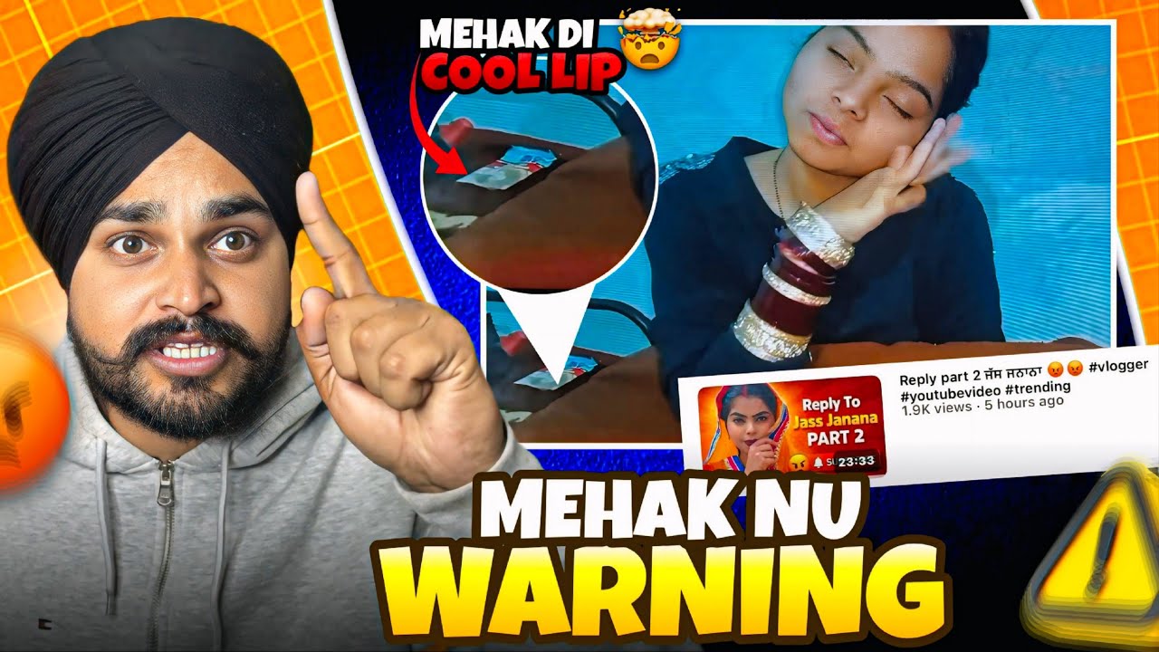 MEHAk NU LAST WARNING 🤬|ਮਹਿਕ ਦੀ COOL LIP😱