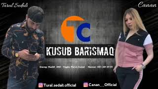 Tural.Sedali vs Canan/ Küsüb Barışmaq