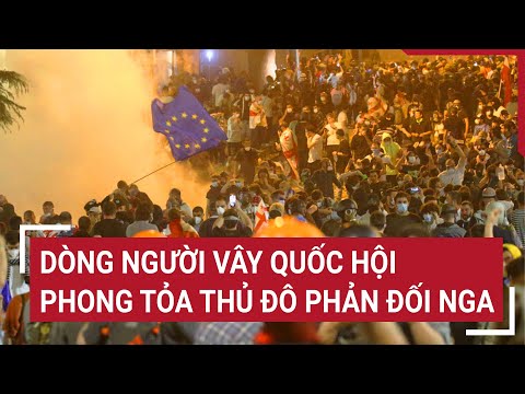 Điểm nóng thế giới: Dòng người vây Quốc hội, phong tỏa thủ đô phản đối Nga