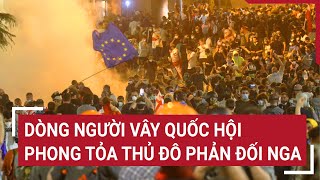 Điểm nóng thế giới 3/5: Dòng người vây Quốc hội, phong tỏa thủ đô phản đối Nga