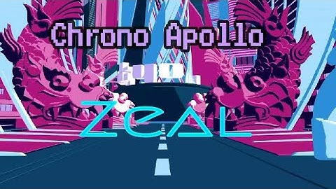 Chrono Apollo - Zeal (Official Visualizer)