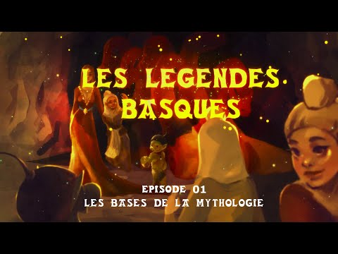 LES LEGENDES BASQUES : Episode 01 : LES BASES DE LA MYTHOLOGIE :
