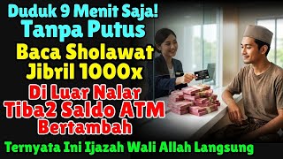 Download Lagu SALDO BERTAMBAH SENDIRI‼️Efek Dahsyat Rutin Baca Sholawat Jibril 1000x Tanpa Putus. Magnet Rezeki MP3