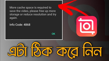 More Cache Space Is Required to Save This Video InShot. How to fix info code inshot 4868