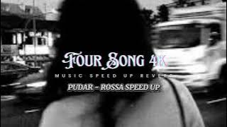 PUDAR - ROSSA SPEED UP REVERB 