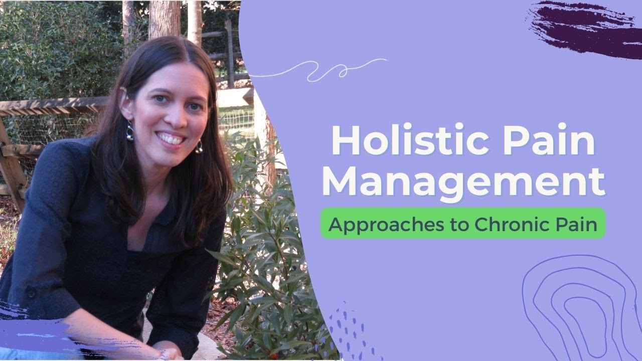#33 Holistic Pain Management: Approaches to Chronic Pain - YouTube