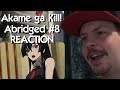 Akame Ga Kill Abridged Episode 8 REACTION