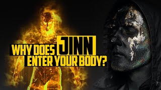 The Reasons Why Does Jinn Enter Your Body | Jinn Series - Part 4