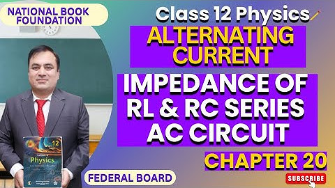 IMPEDANCE of RL & RC Series AC Circuit | Physics 12  | Ch 20 ALTERNATING CURRENT | FBISE
