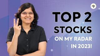 Top 2 Stocks On My Radar In 2023 | CA Rachana Ranade