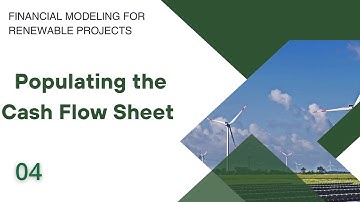The 2023 Guide to Financial Modeling for Renewable Projects - 04 Populating the Calculation Sheet