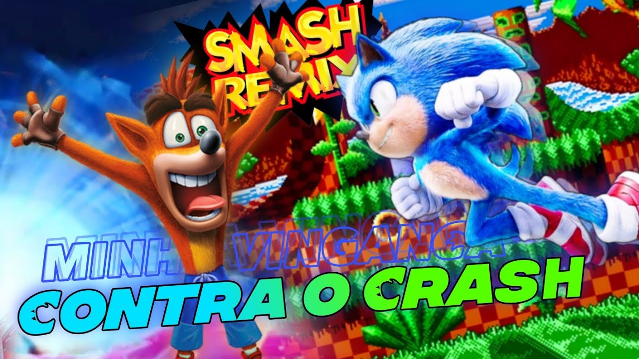 SONIC VS CRASH | SMASH REMIX #2 | VINGANÇA CONTRA O CRASH BANDICOOT!!!