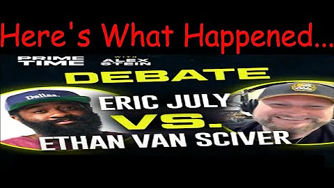 Ethan Van Sciver vs  Eric July Debate...    Here's What Happened...