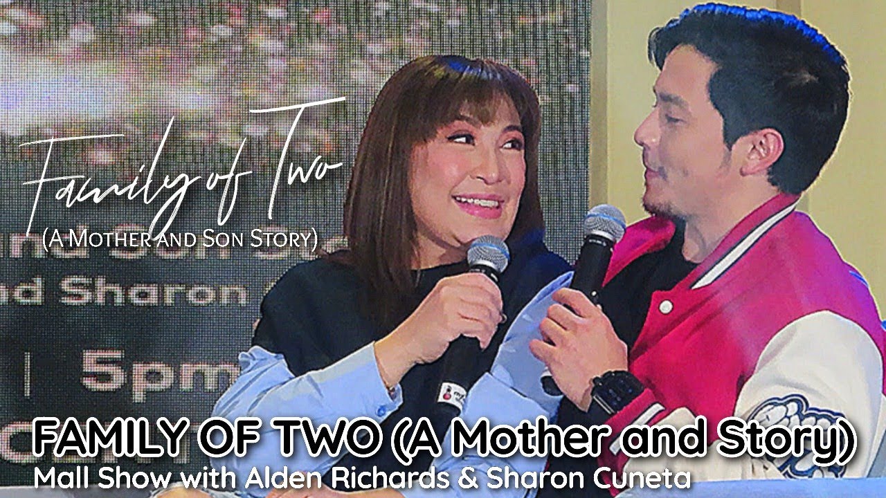 Alden Richards & Sharon Cuneta | Family of Two (A Mother and Son Story ...