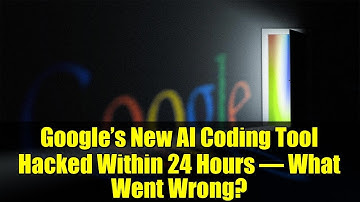 Google’s New AI Coding Tool Hacked Within 24 Hours – What Went Wrong?