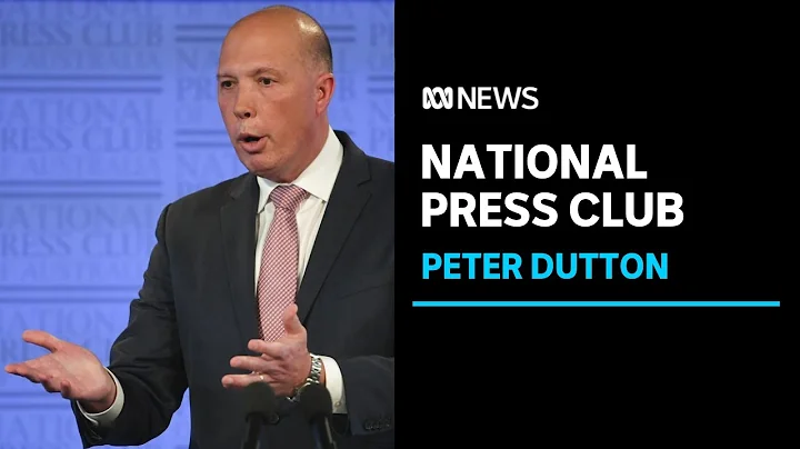 IN FULL : Defence Minister Peter Dutton addresses the National Press Club in Canberra | ABC News