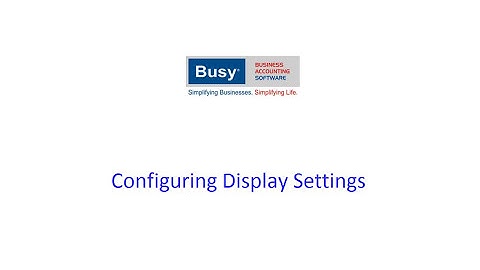Configuring Display Settings in BUSY (Hindi)