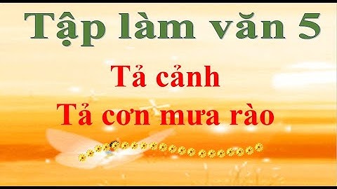Tập làm văn 5 Tả cơn mưa rào.