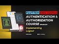 Implementing Logout - Chapter 09 | FREE Flutter Authentication &amp; Authorization Course 💙
