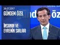 İnsanın ve evrenin sırları - Gündem Özel 28.07.2017 Cuma