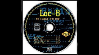 Loc 8 - Message on air.(Club Mix) 1996