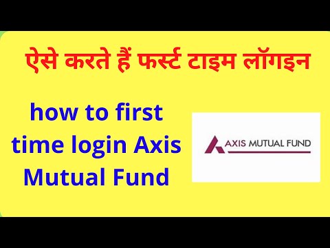 how to first time login Axis Mutual Fund