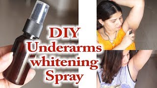 DIY underarms lightening-whitening spray at home/ underarms को सफ़ेद करने का तरीका