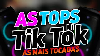 As Tops Do Tiktok 2022 - Seleção Hits Do Tik Tok - As Musicas Mais Tocadas Do Tik Tok 2022 2023