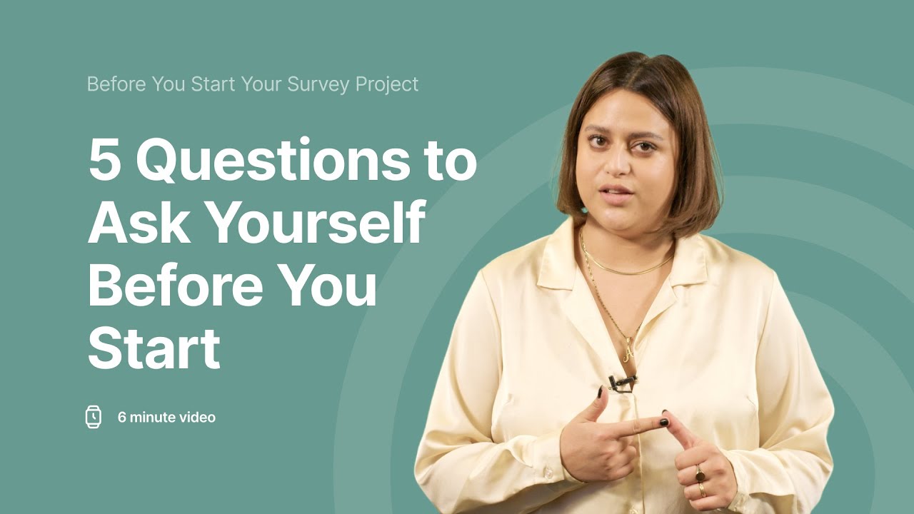 5 Important Questions to Ask Yourself Before You Start Your Survey ...