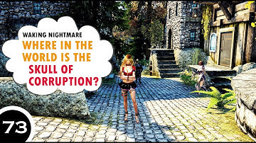 My NSFW Ultra-Modded Skyrim Playthrough of A Waking Nightmare Walkthrough Skull of Corruption Choice