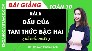 Dấu của tam thức bậc hai - Bài 5 - Toán học 10 - Cô Nguyễn Phương Anh (DỄ HIỂU NHẤT)