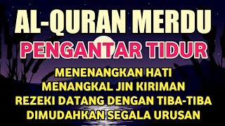 Bacaan Al quran Pengantar Tidur Surat Al mulk,Ar Rahman,Al waqiah,Yasin, Penenang Hati \u0026 Pikiran