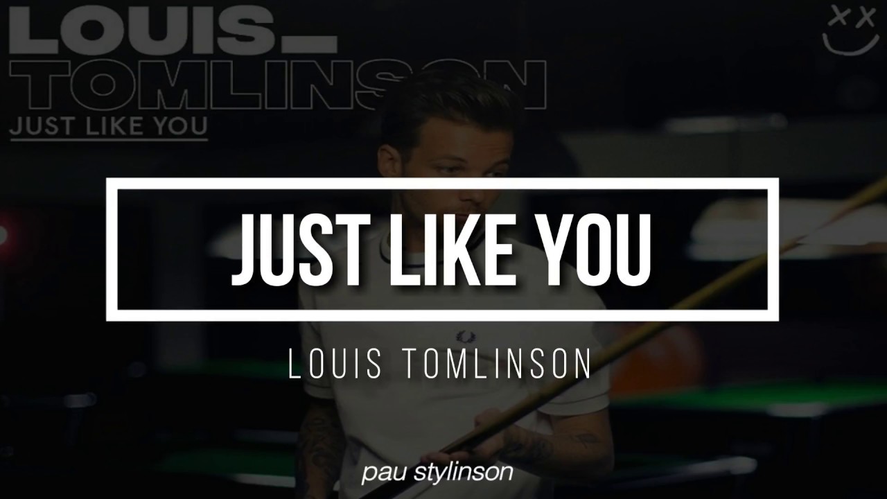 Just Like You || Louis Tomlinson (Lyrics) - YouTube