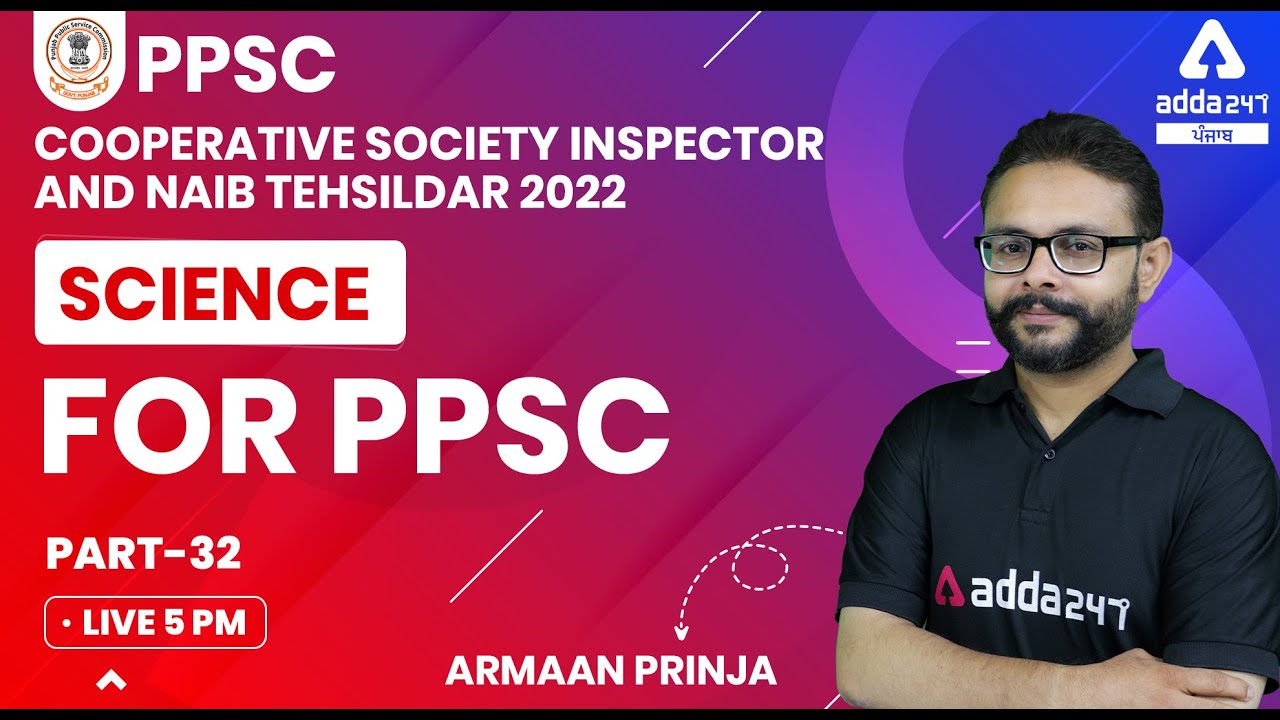 PPSC Cooperative Inspector, Naib Tehsildar 2022 | Science For PPSC #32